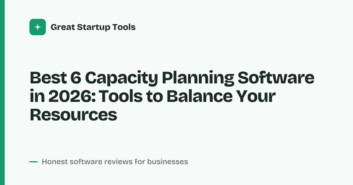 Cover for Best 6 Capacity Planning Software in 2026: Scale Without the