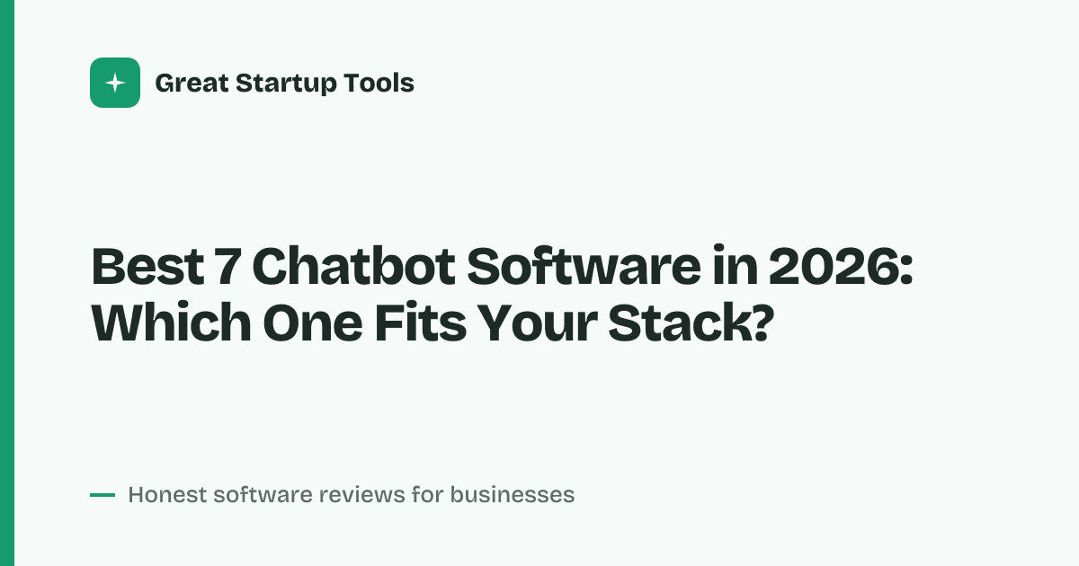 Cover for Best 7 Chatbot Software in 2026: Automate Smarter, Not Harder