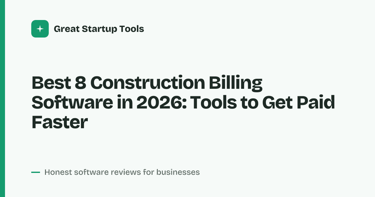 Cover for Best 8 Construction Billing Software in 2026: Streamline Your