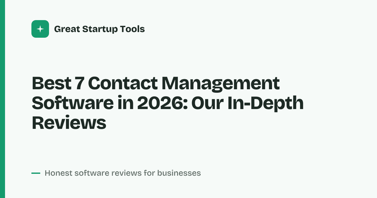 Cover for Best 7 Contact Management Software in 2026: Streamline Your