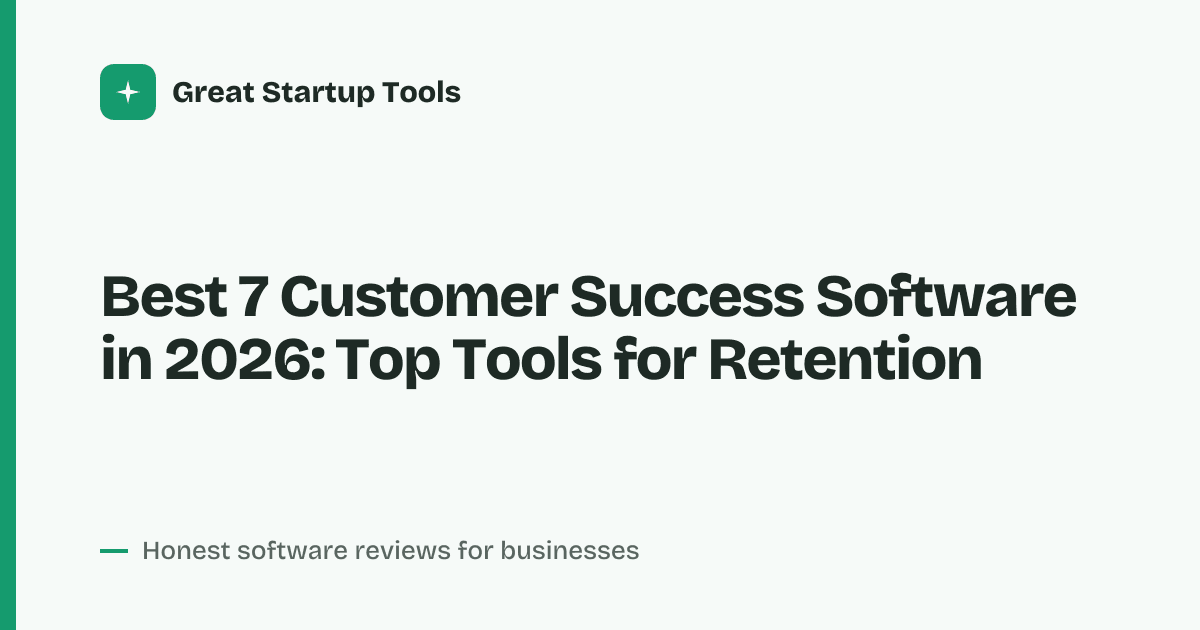 Cover for Best 7 Customer Success Software in 2026: Reduce Churn & Scale