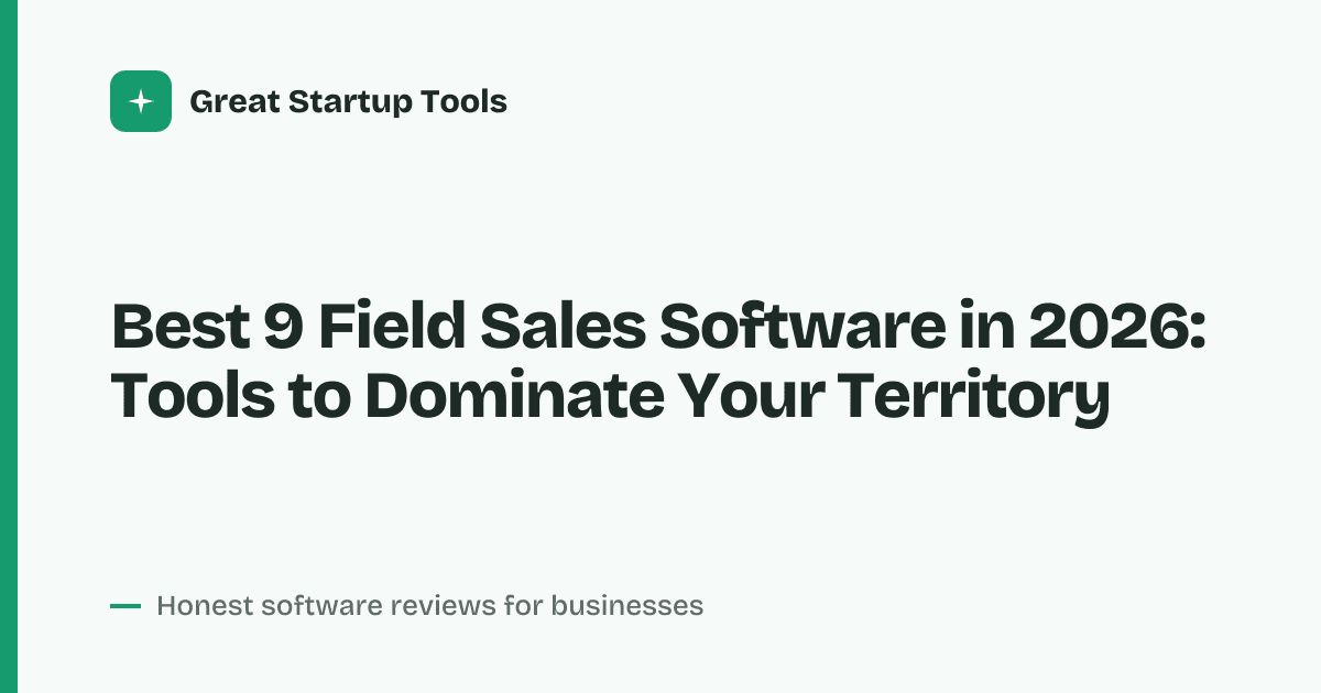 Cover for Best 9 Field Sales Software in 2026: Close Deals Faster