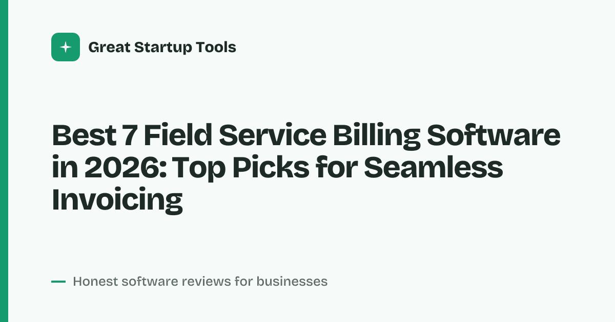 Cover for Best 7 Field Service Billing Software in 2026: Automate