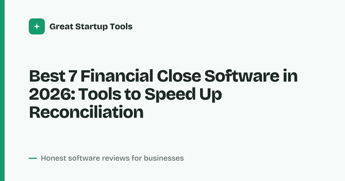 Cover for Best 7 Financial Close Software in 2026: Automate Your Month-End