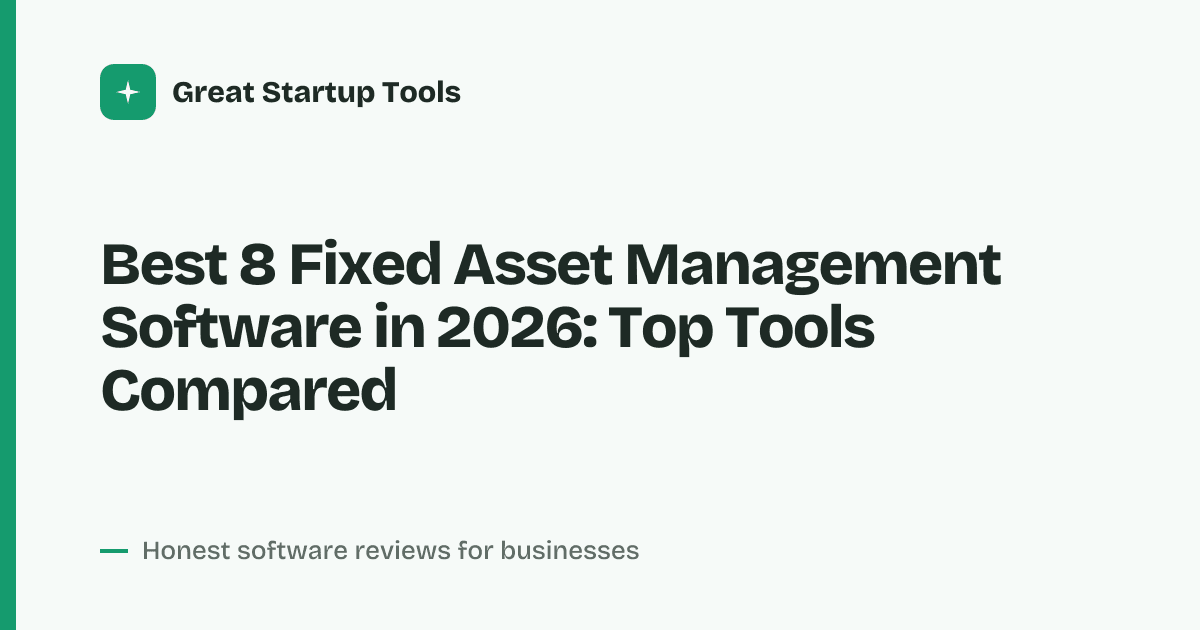 Cover for Best 8 Fixed Asset Management Software in 2026: Streamline Your