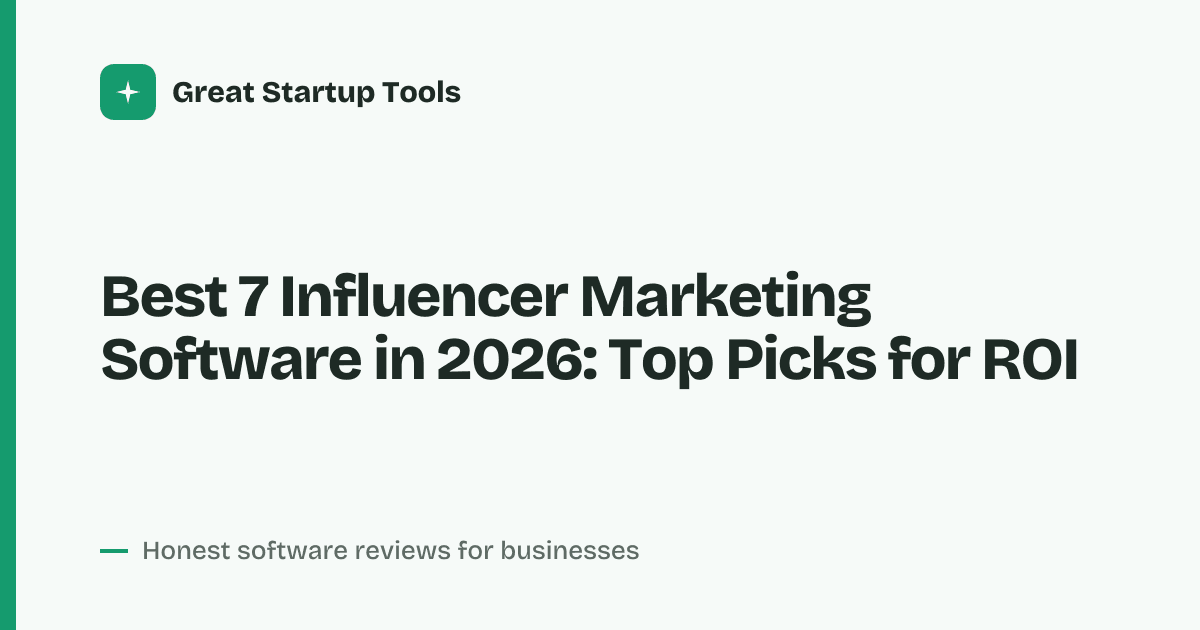 Cover for Best 7 Influencer Marketing Software in 2026: Streamline Your