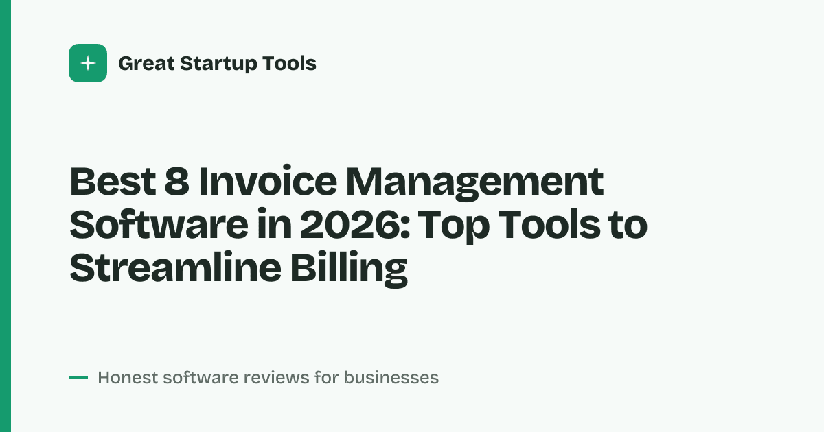 Cover for Best 8 Invoice Management Software in 2026: Automate & Get Paid