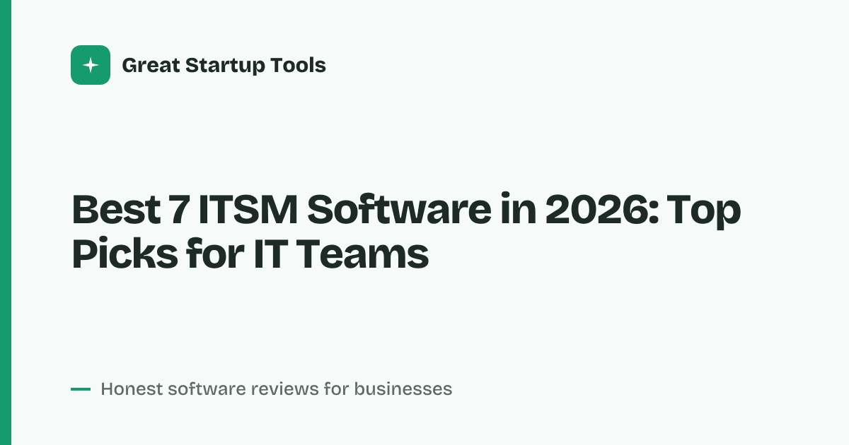 Cover for Best 7 ITSM Software in 2026: Streamline Your IT Workflows
