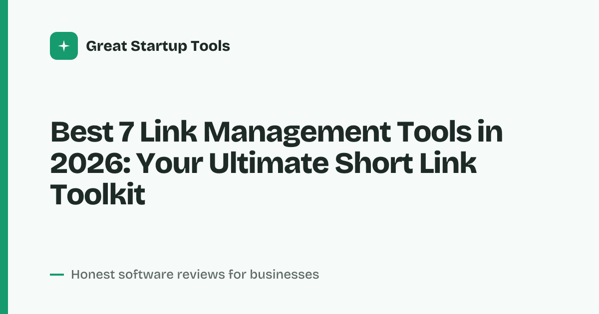 Cover for Best 7 Link Management Tools in 2026: Shorten, Track & Optimize