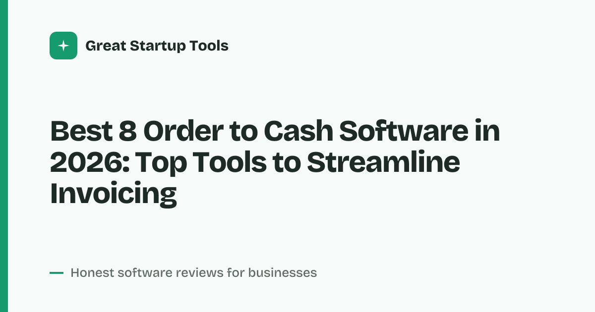 Cover for Best 8 Order to Cash Software in 2026: Automate Your Billing