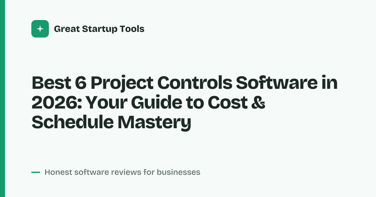 Cover for Best 6 Project Controls Software in 2026: Tame Budgets &