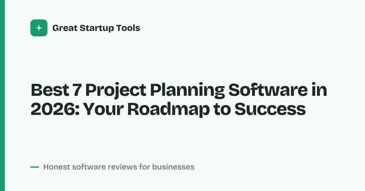 Cover for Best 7 Project Planning Software in 2026: Streamline Every