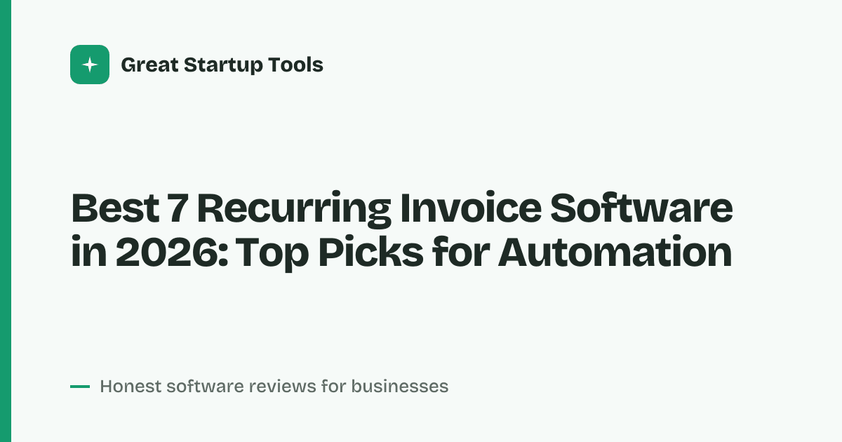 Cover for Best 7 Recurring Invoice Software in 2026: Automate Billing Now