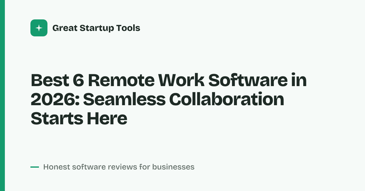Cover for Best 6 Remote Work Software in 2026: Tools Your Team Will Love