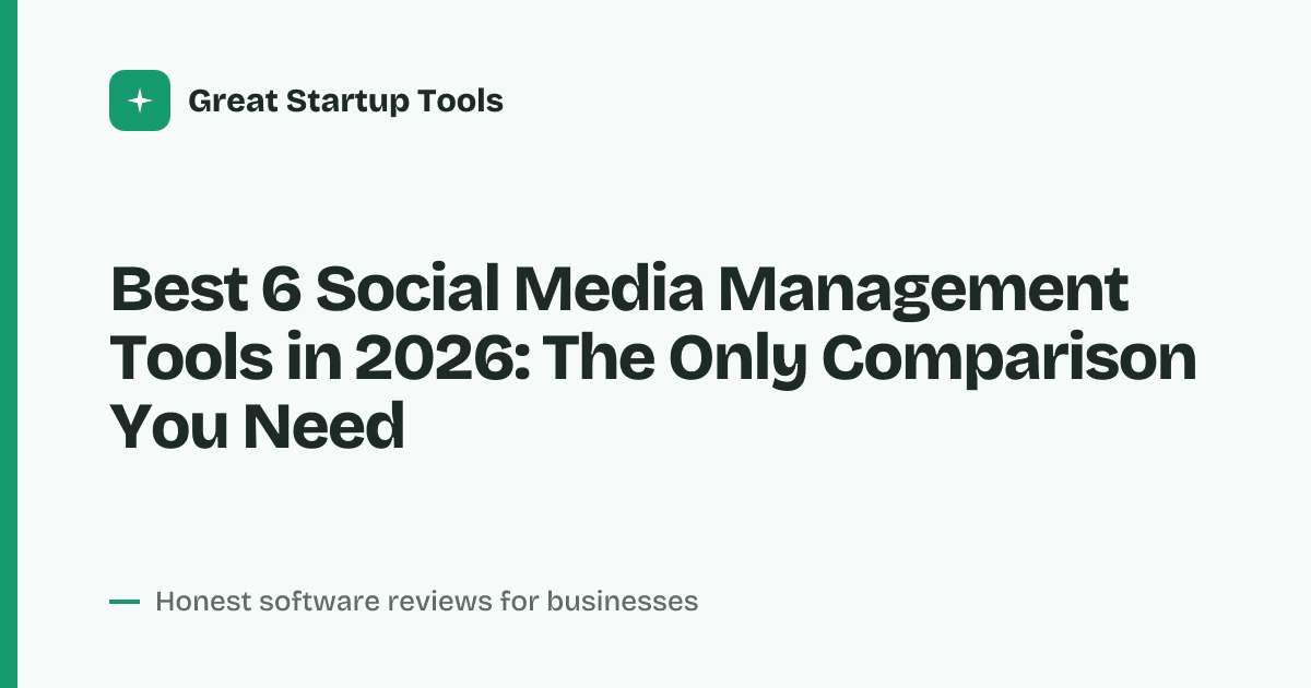 Cover for Best 6 Social Media Management Tools in 2026: Streamline Your