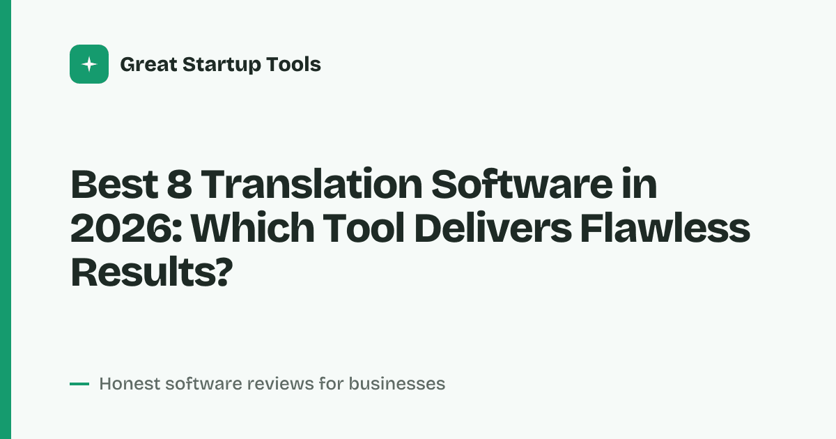Cover for Best 8 Translation Software in 2026: Speed, Accuracy & More