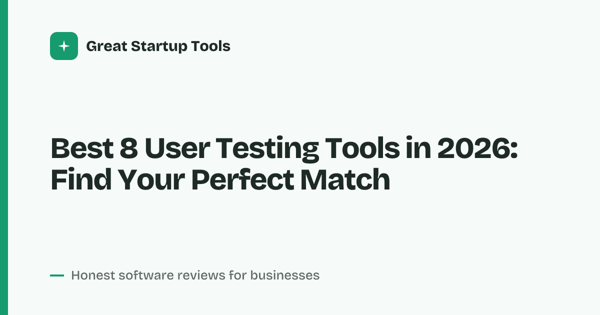 Cover for Best 8 User Testing Tools in 2026: Unfiltered Reviews & Pricing