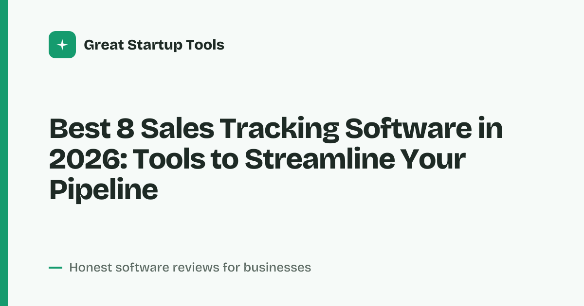 Cover for Best 8 Sales Tracking Software in 2026: Close More Deals Faster